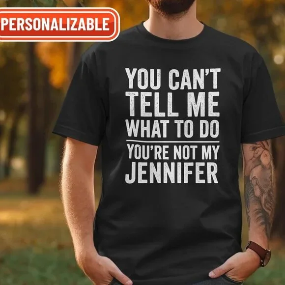 You Can’t Tell Me What to Do Shirt - Picture 1 of 4